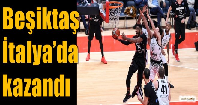 Beşiktaş, İtalya'da kazandı