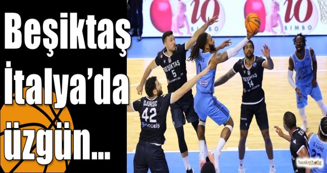 Beşiktaş İtalya?da üzgün?