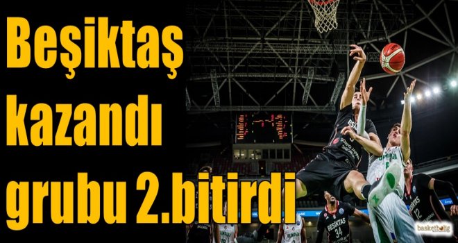 Beşiktaş kazandı grubu 2.bitirdi