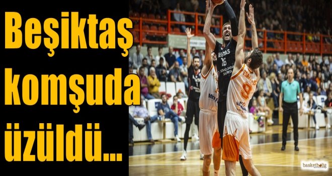 Beşiktaş komşuda üzüldü...