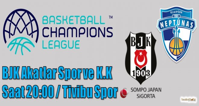 Beşiktaş, Neptunas'ı ağırlıyor