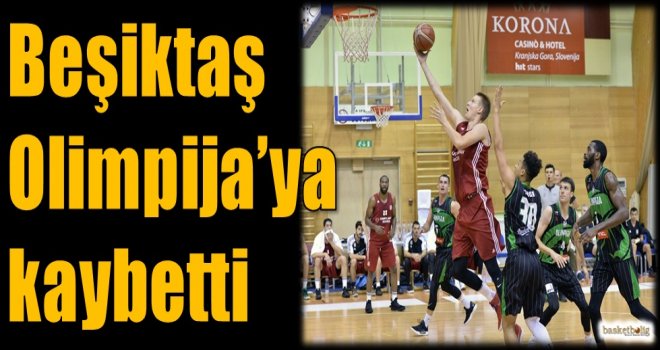 Beşiktaş, Olimpija'ya kaybetti