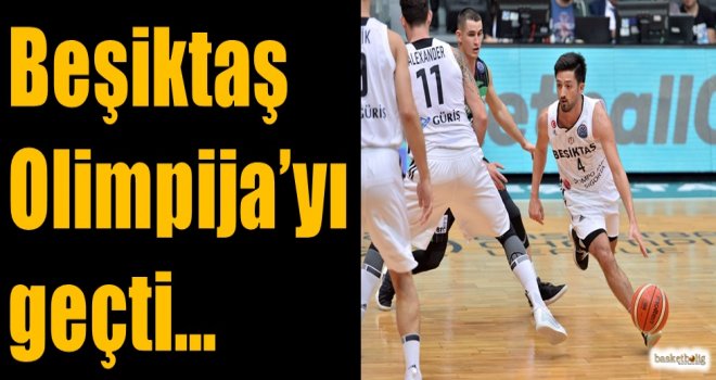 Beşiktaş, Olimpija'yı geçti...