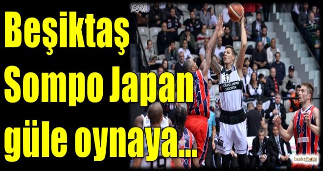 Beşiktaş Sompo Japan güle oynaya...