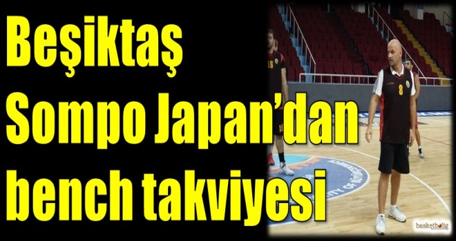 Beşiktaş Sompo Japan'dan bench takviyesi