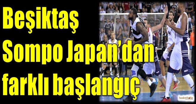 Beşiktaş Sompo Japan'dan farklı başlangıç