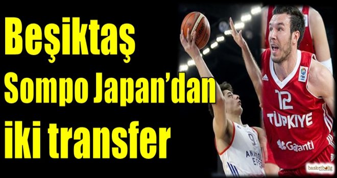Beşiktaş Sompo Japan'dan iki transfer