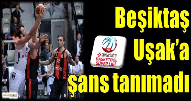 Beşiktaş, Uşak'a şans tanımadı