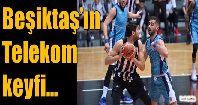 Beşiktaş'ın Telekom keyfi...