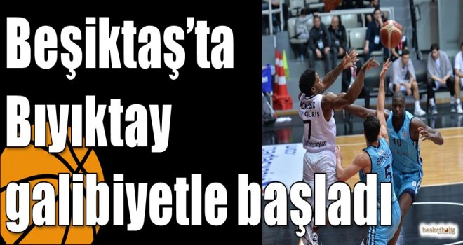 Beşiktaş?ta Bıyıktay galibiyetle başladı