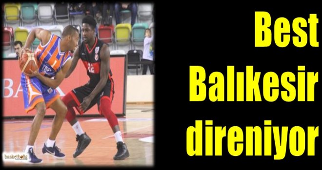 Best Balıkesir direniyor...