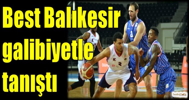 Best Balıkesir galibiyetle tanıştı