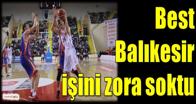 Best Balıkesir işini zora soktu...