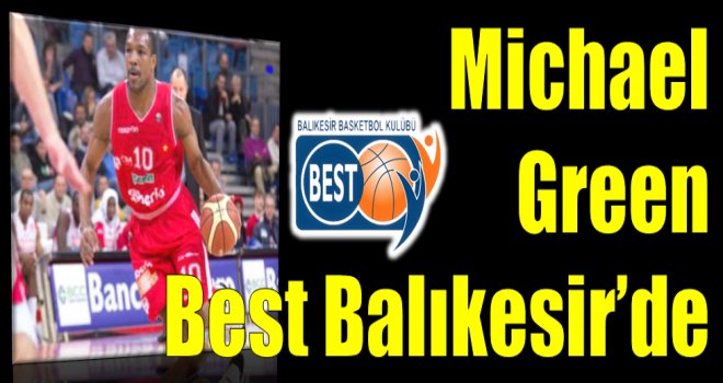 Best Balıkesir, Michael Green'i transfer etti