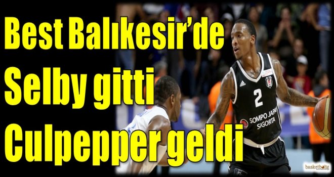 Best Balıkesir'de Selby gitti Culpepper geldi