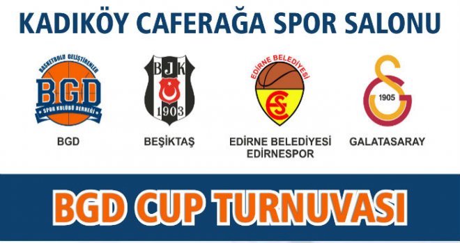 BGD Cup Kadınlar Basketbol Turnuvası başlıyor