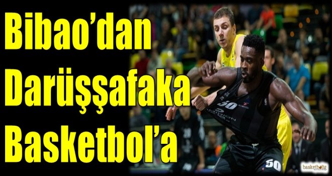 Bilbao'dan Darüşşafaka Basketbol'a
