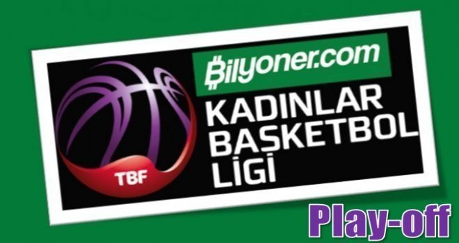 Bilyoner.com Kadınlar Basketbol Ligi Play-Off yarı final programı