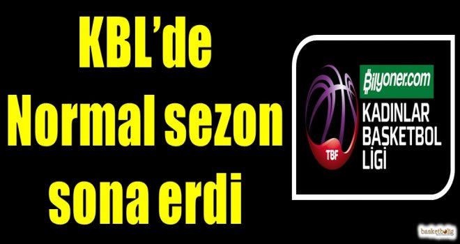Bilyoner.com Kadınlar Basketbol Ligi'nde normal sezon sona erdi