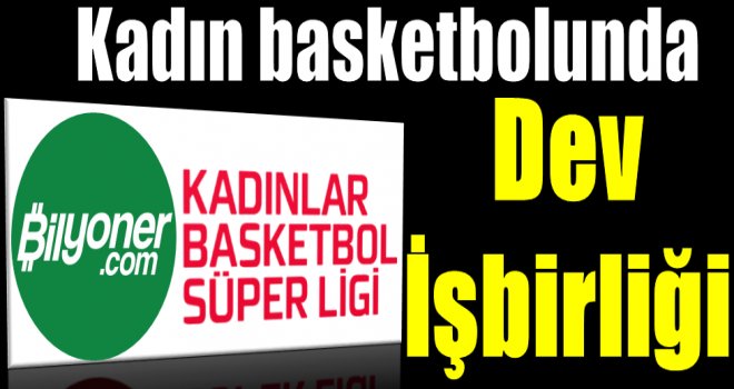 Bilyoner.com, Kadınlar Basketbol Süper Ligi?nin İsim Sponsoru Oldu!