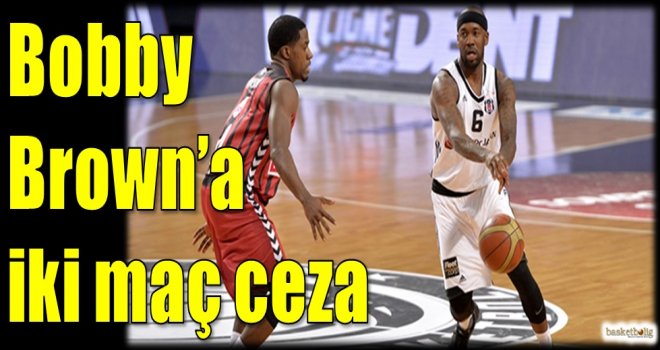 Bobby Brown'a iki maç ceza