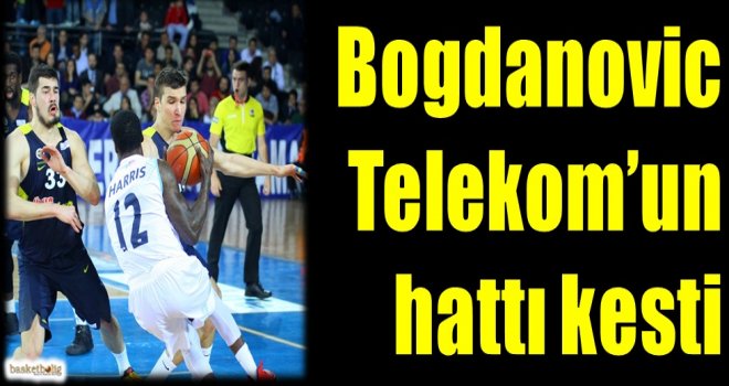 Bogdanovic, Telekom'un hattını kesti