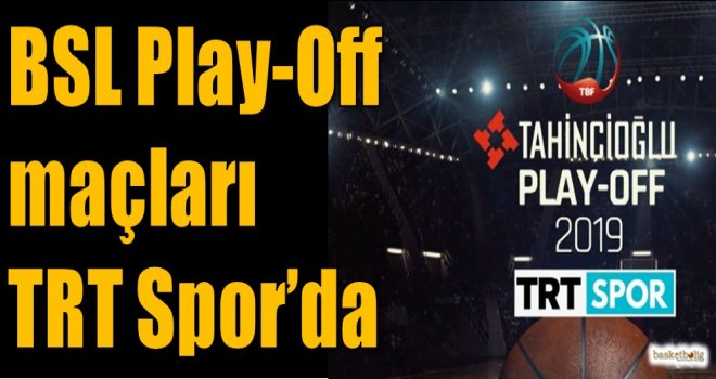 BSL Play-Off maçları TRT Spor'da