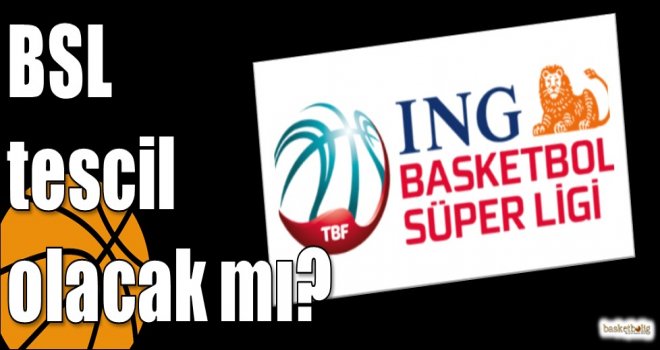 BSL tescil olacak mı?