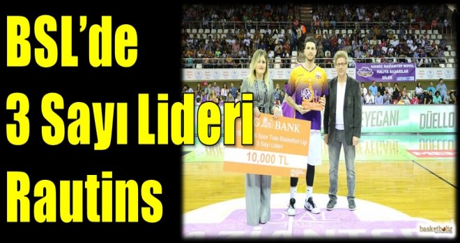 BSL'de 3 Sayı Lideri Rautins