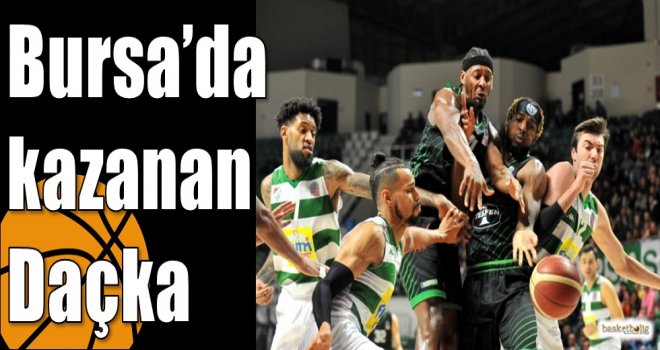 Bursa?da kazanan Daçka