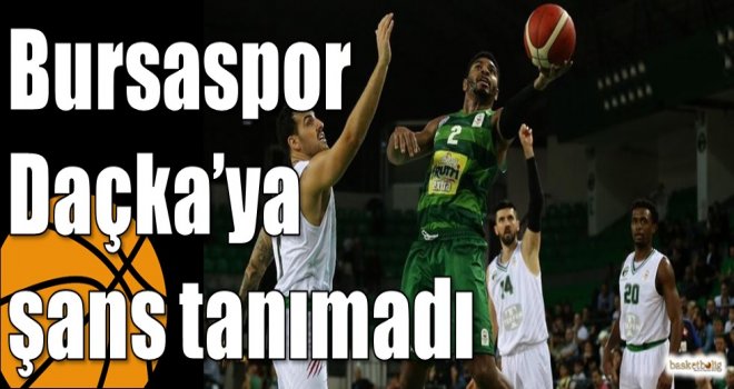 Bursaspor, Daçka'ya şans tanımadı