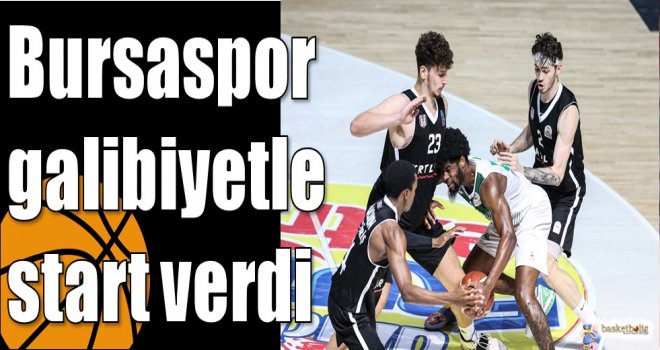 Bursaspor galibiyetle start verdi