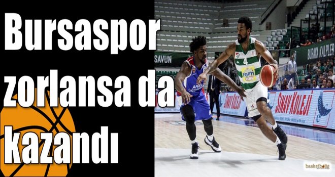 Bursaspor zorlansa da kazandı