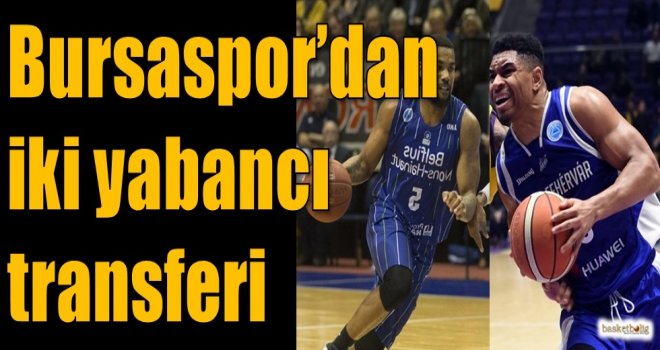 Bursaspor'dan iki yabancı transferi
