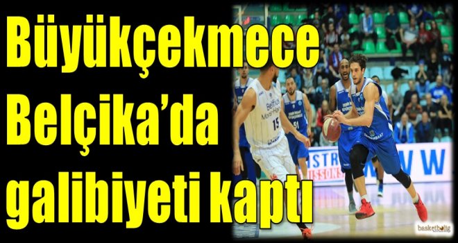 Büyükçekmece, Belçika'da galibiyeti kaptı
