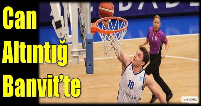 Can Altıntığ Banvit'te
