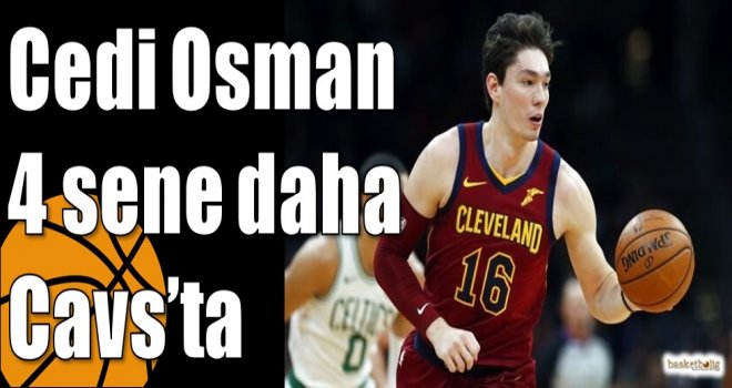 Cedi Osman 4 sene daha Cavs'ta