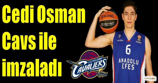 Cedi Osman, Cavs ile imzaladı...
