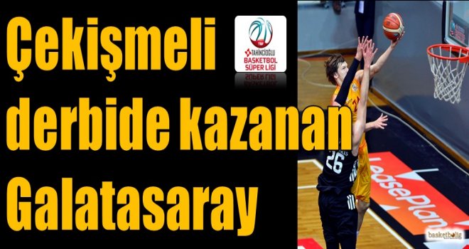 Çekişmeli derbide kazanan Galatasaray