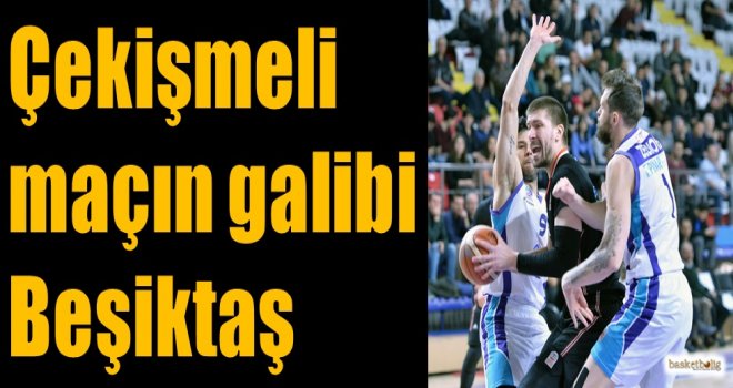 Çekişmeli maçın galibi Beşiktaş