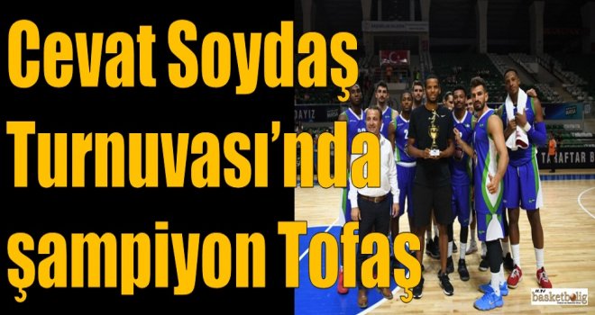 Cevat Soydaş Turnuvası'nda şampiyon Tofaş