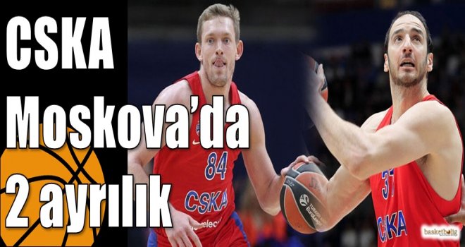 CSKA  Moskova?da 2 ayrılık
