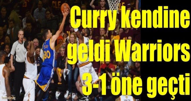 Curry kendine geldi Warriors 3-1 öne geçti