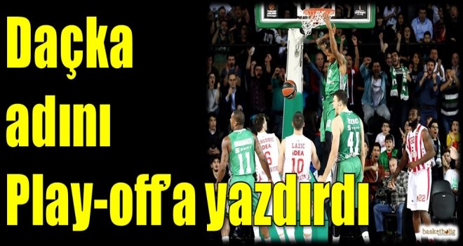 Daçka adını Play-off'a yazdırdı