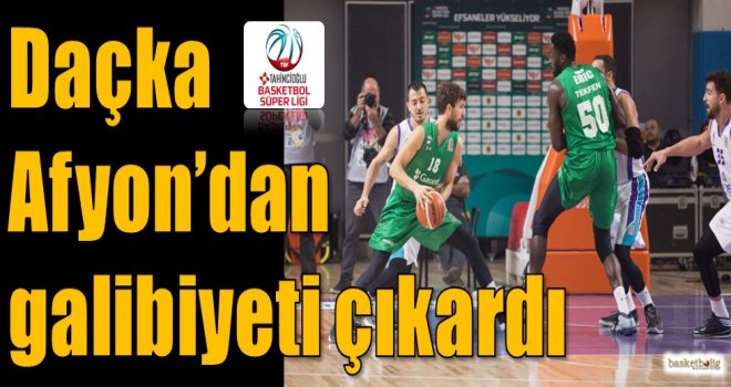 Daçka, Afyon'dan galibiyeti çıkardı
