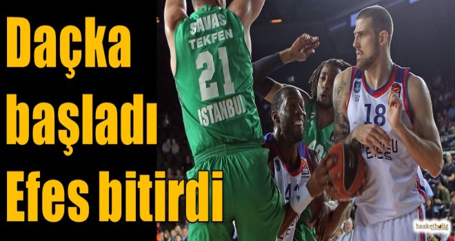 Daçka başladı Efes bitirdi