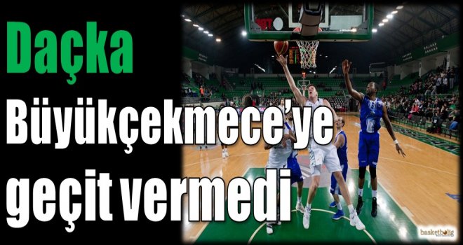 Daçka, Büyükçekmece'ye geçit vermedi