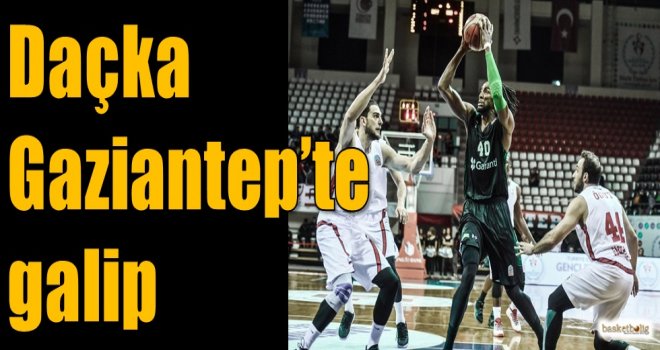 Daçka, Gaziantep'te galip...