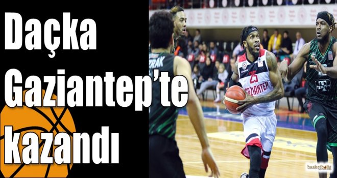 Daçka Gaziantep?te kazandı