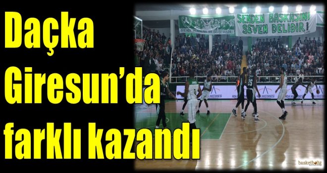 Daçka, Giresun'da farklı kazandı